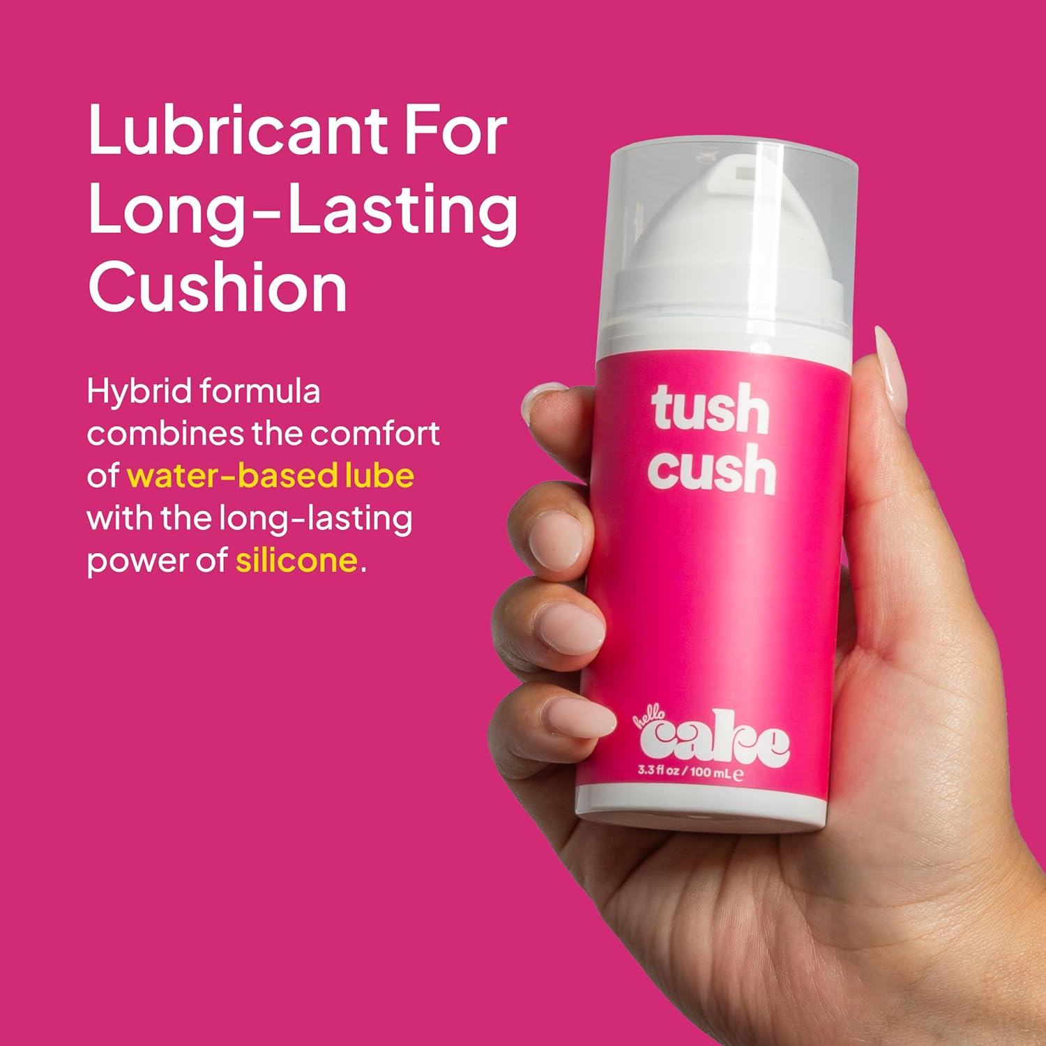 Hello Cake Tush Cush, Silicone and Water-Based Personal Lubricant, Formulated for Anal Use, Hybrid Lube for Men, Women, and Couples, 3.3 fl oz - DragonVitality
