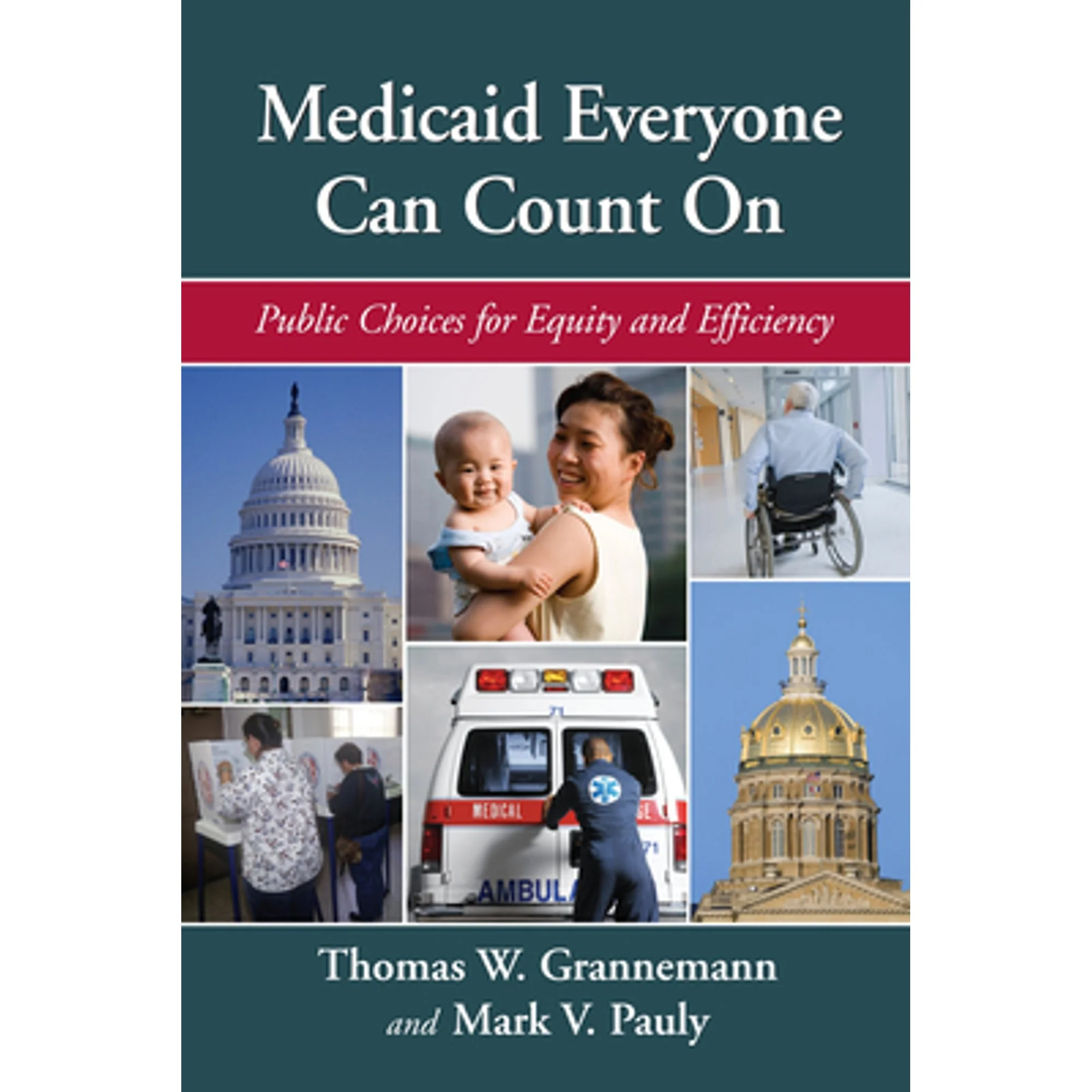 Pre-Owned Medicaid Everyone Can Count on: Public Choices for Equity and Efficiency (Hardcover 9780844743110) by Dr. Thomas W Grannemann, Mary V Pauly
