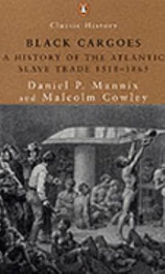Pre-Owned BLACK CARGOES: A HISTORY OF THE ATLANTIC SLAVE TRADE, 1518-1865. (Paperback) 0141391235 9780141391236