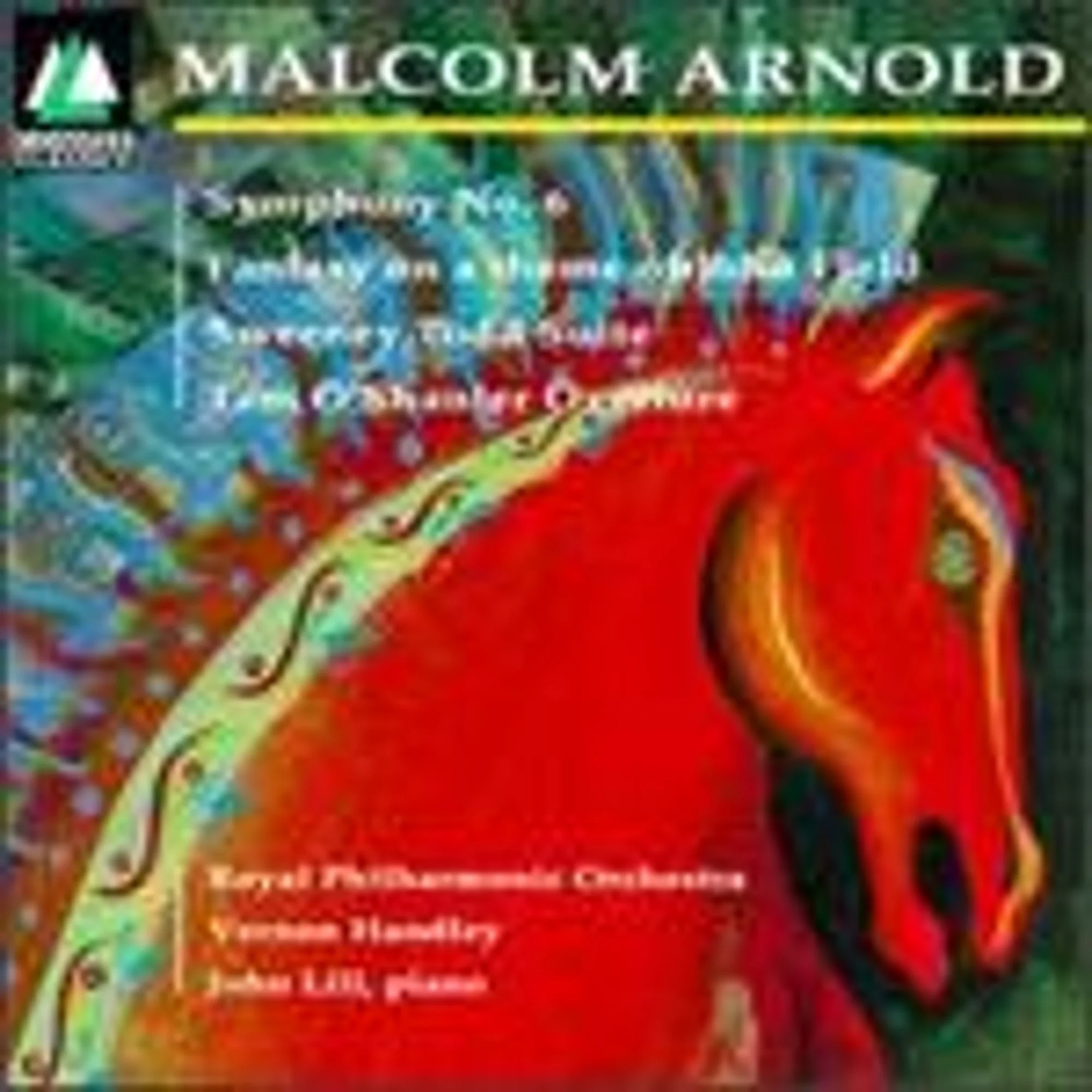 Malcolm Arnold: Symphony No. 6; Tam O'Shanter Overture; Fantasy on a theme of John Field; Sweeney (CD) by Derek James (trombone), John Lill (piano), Royal Philharmonic Orchestra, Vernon Handley (condu