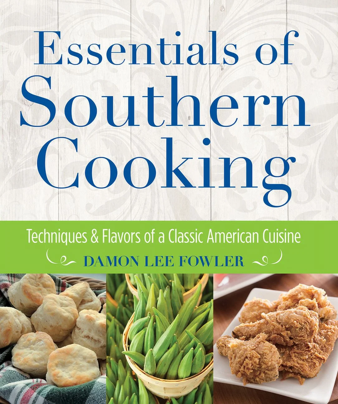 Essentials of Southern Cooking : Techniques And Flavors Of A Classic American Cuisine (Edition 1) (Hardcover)