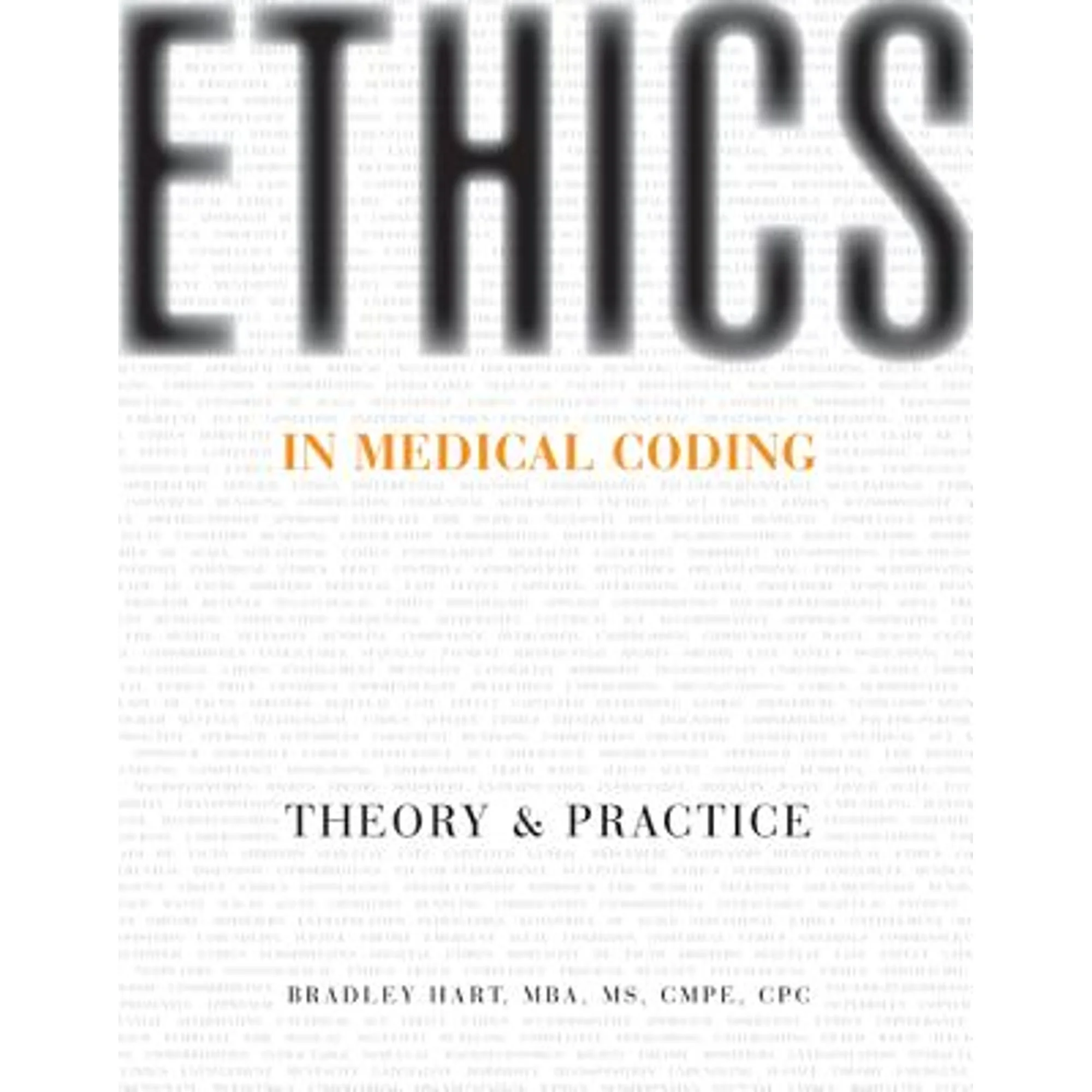 Pre-Owned Ethics in Medical Coding: Theory and Practice (Paperback 9780073374932) by Bradley Hart