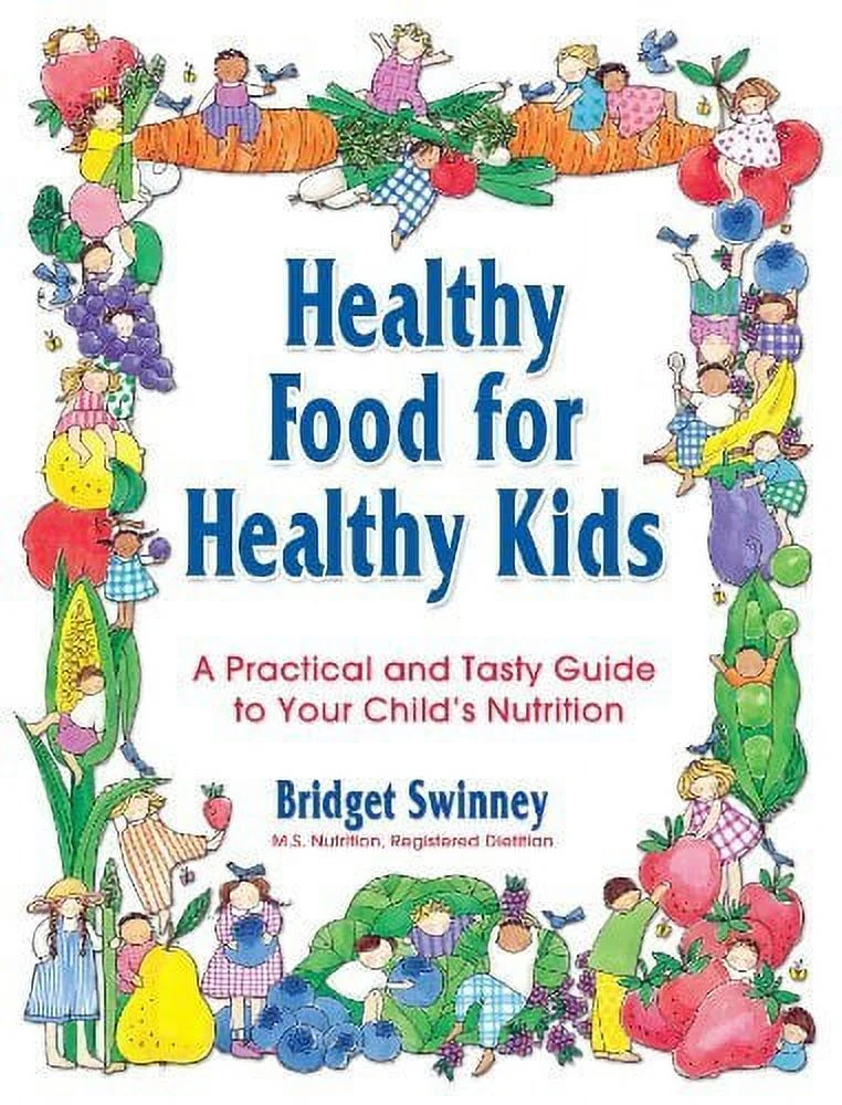 Pre-Owned Healthy Food for Healthy Kids: A Practical and Tasty Guide to Your Child's Nutrition Paperback