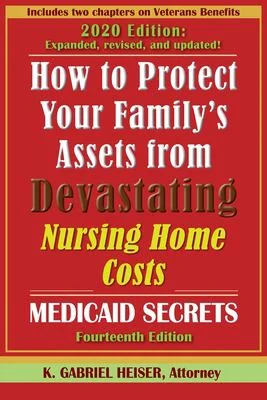 Pre-Owned How to Protect Your Family's Assets from Devastating Nursing Home Costs: Medicaid Secrets (14th Ed.) (Paperback) 1941123112 9781941123119