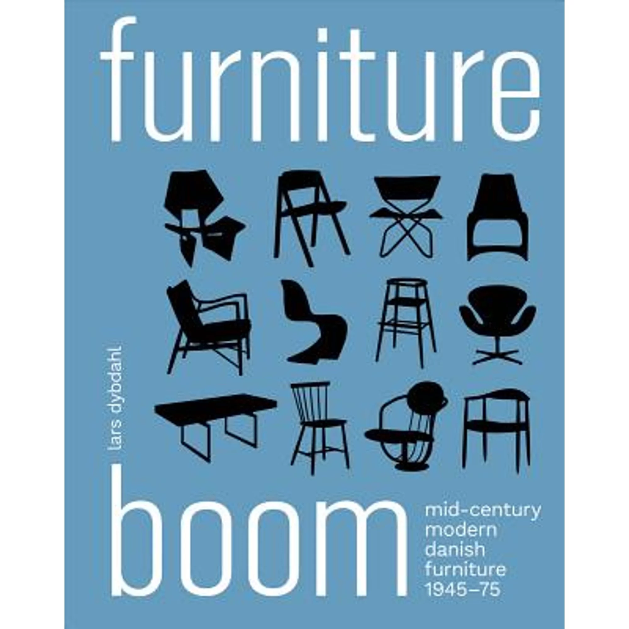 Pre-Owned Furniture Boom: Mid-Century modern Danish furniture 1945-1975 (Hardcover 9788793604124) by Lars Dybdahl