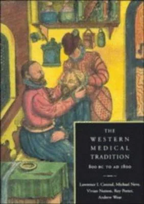 Pre-Owned The Western Medical Tradition: 800 BC to Ad 1800 (Hardcover) 0521381355 9780521381352