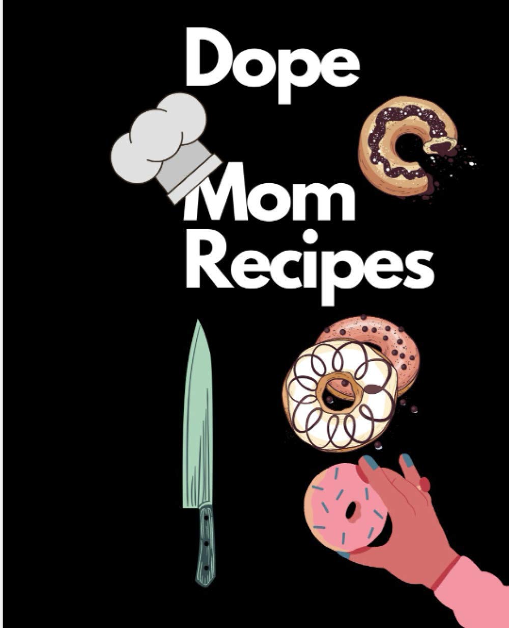 Dope Mom Recipes : Donuts Lover Gift Blank Recipe Book; Blank Cookbook; Personalized Recipe Book; Cute Recipe Book; Empty Recipe Book; Customized ... Leeres Rezeptbuch zum Schreiben: Libro