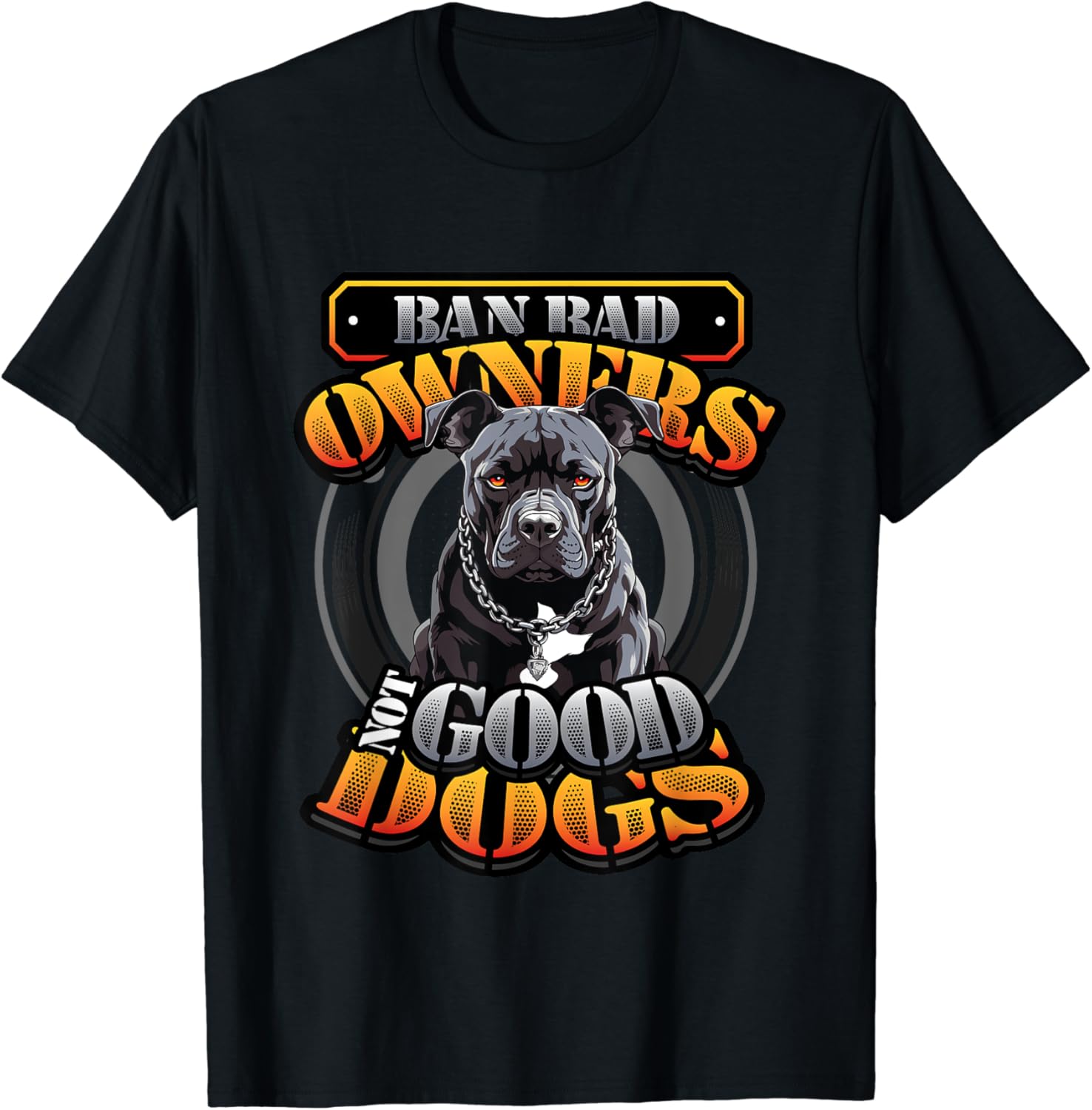 Ban Bad Owners Not Good Dogs Pitbull T-Shirt