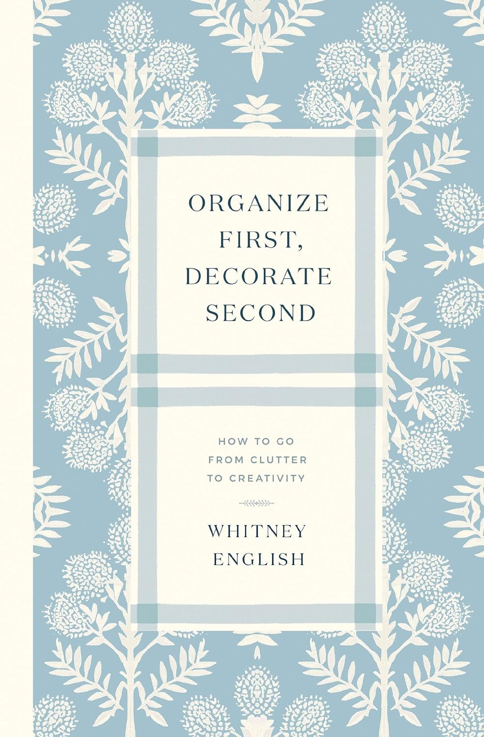 Organize First, Decorate Second: How to Go from Clutter to Creativity