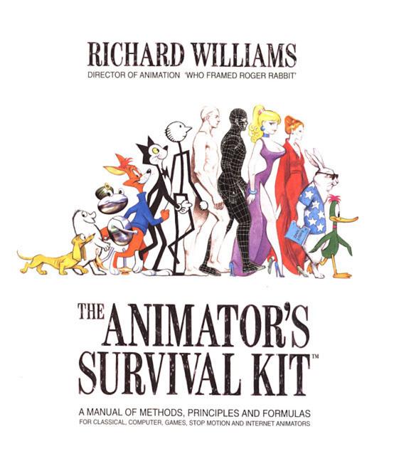 The Animator's Survival Kit : A Manual of Methods, Principles and Formulas for Classical, Computer, Games, Stop Motion and Internet Animators (Edition 4) (Paperback)