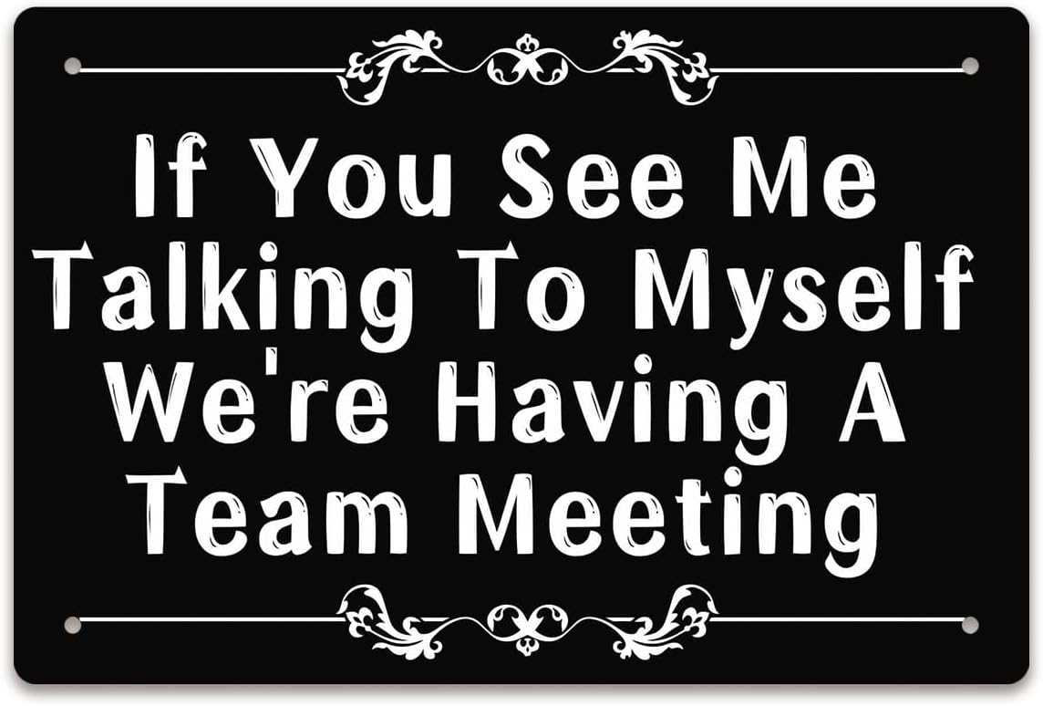 Vintage Metal Sign, Metal Wall Art, Funny Bar Signs, Motivational Positive Affirmations Wall Decor, Funny Tin Signs for Home Office 8x12 Inch (We're Having A Team Meeting)