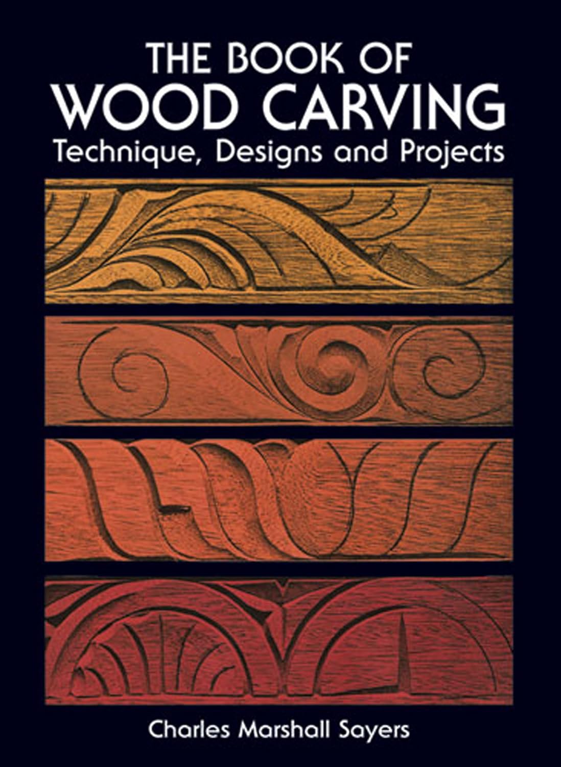 The Book of Wood Carving: Technique, Designs and Projects