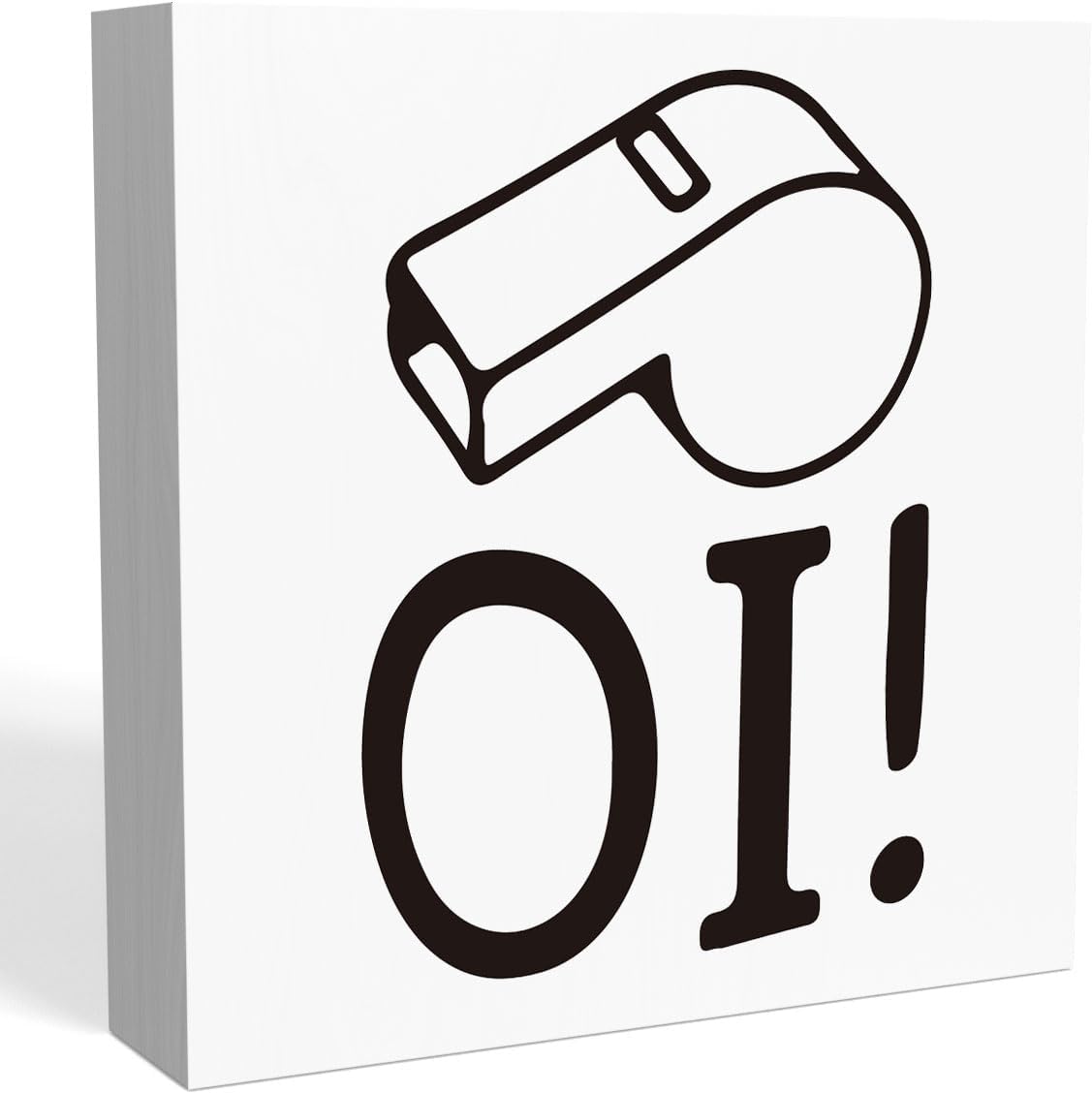 MATou Funny Ted Gift Lasso Oi Whistle Sign - Home Office Desk Cubicle Shelf Decor - Bedroom TV Show Man Cave Decor - Football Soccer Coach Gifts for Ted Fans Lasso 7 X 7 Inch