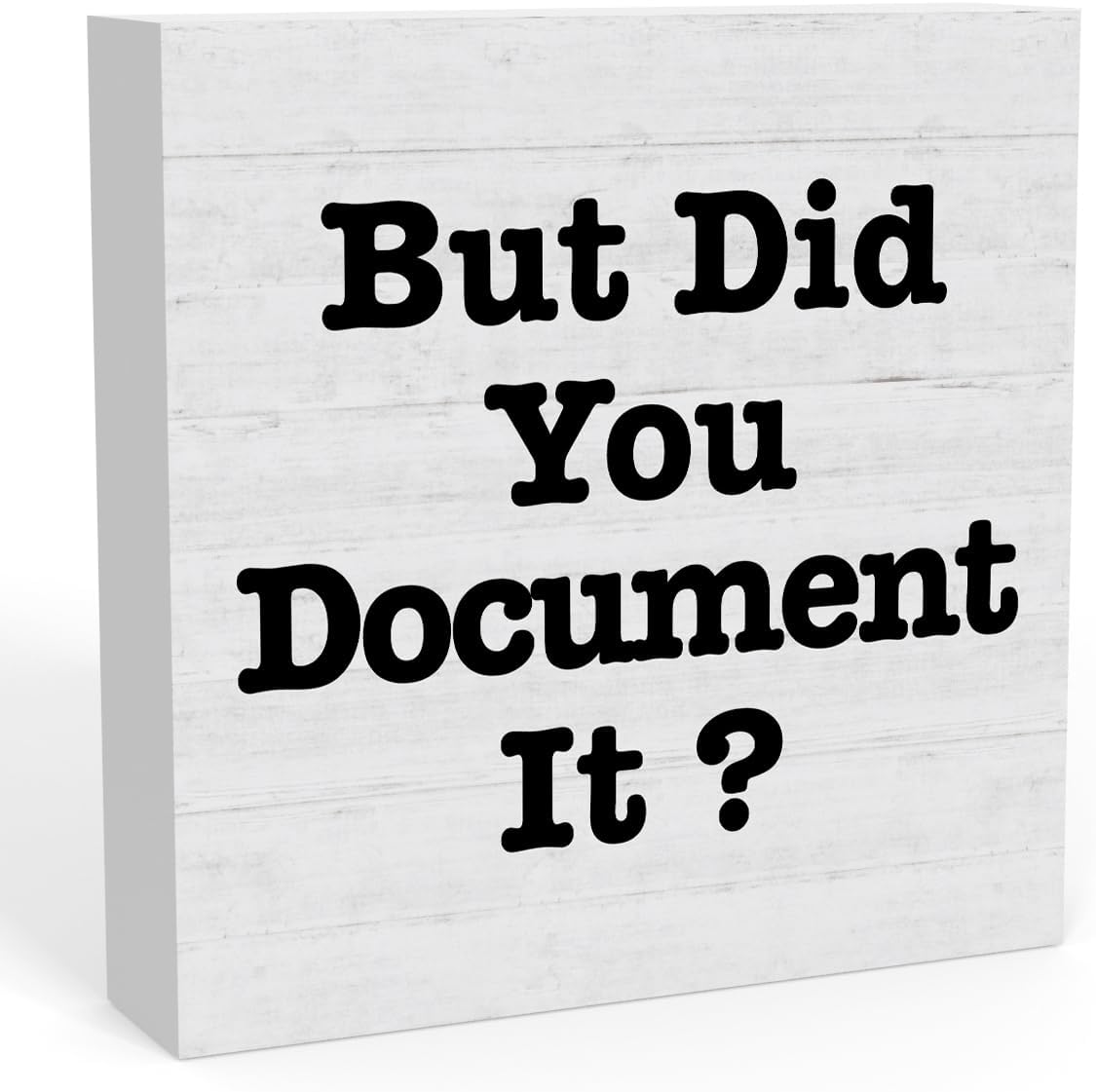 Funny But Did You Document It Sign, Home Office Desk Decor for Men Women, Office Shelf Cubicle Table Wall Decor Coworker Gifts for Boss 5 X 5 Inch