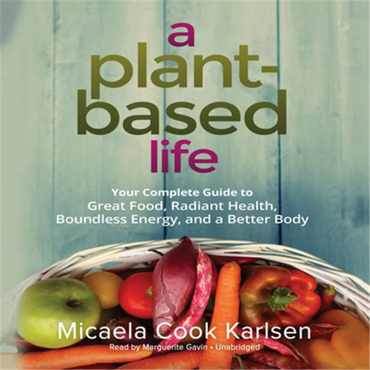 Blackstone Audio  A Plant Based Life Audio Book