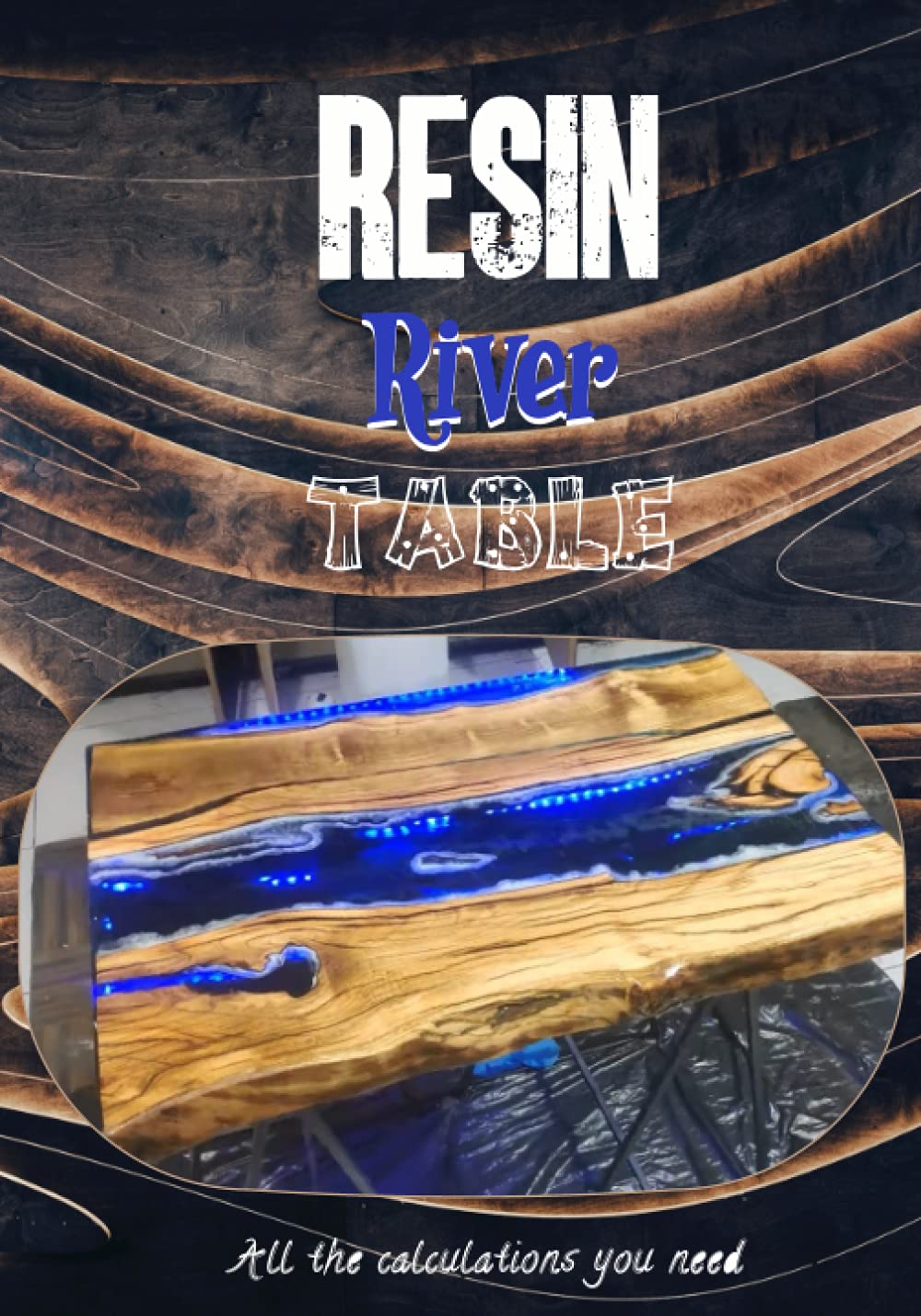 Resin River Table: Create Your Resin Table Step by Step, the Perfect Workbook for Resin Artists, Improve Your Artwork