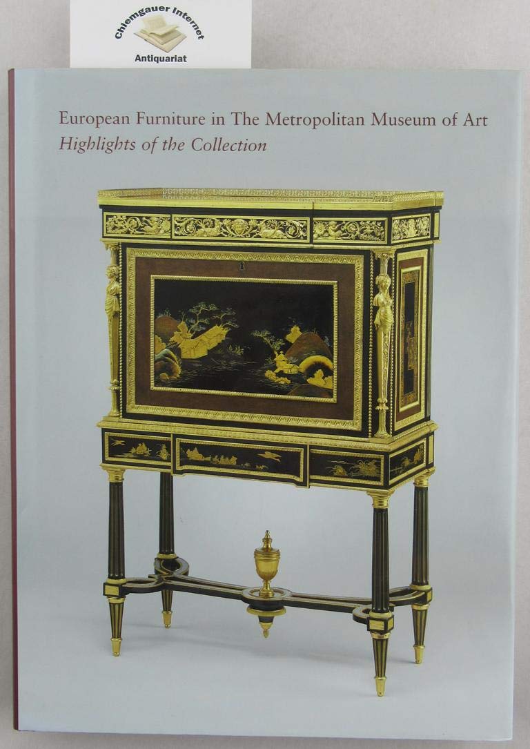 European Furniture in the Metropolitan Museum of Art: Highlights of the Collection