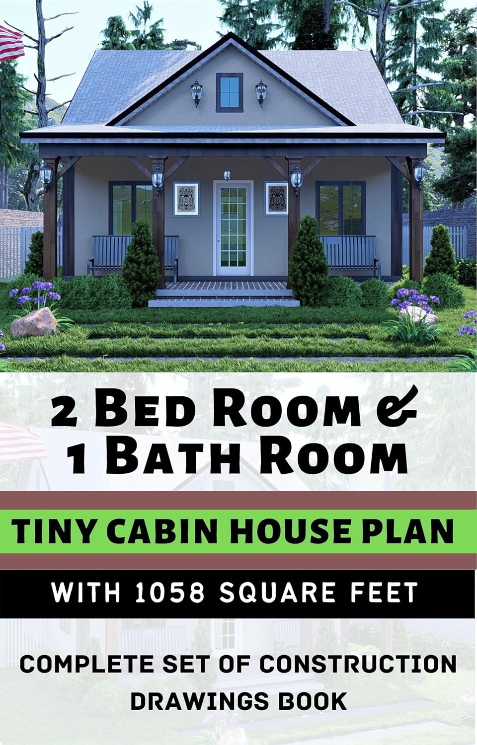 2 Bed Room & 1 Bath Room Tiny Cabin House Plan with 1058 Square Feet : Complete set of Construction drawings Book